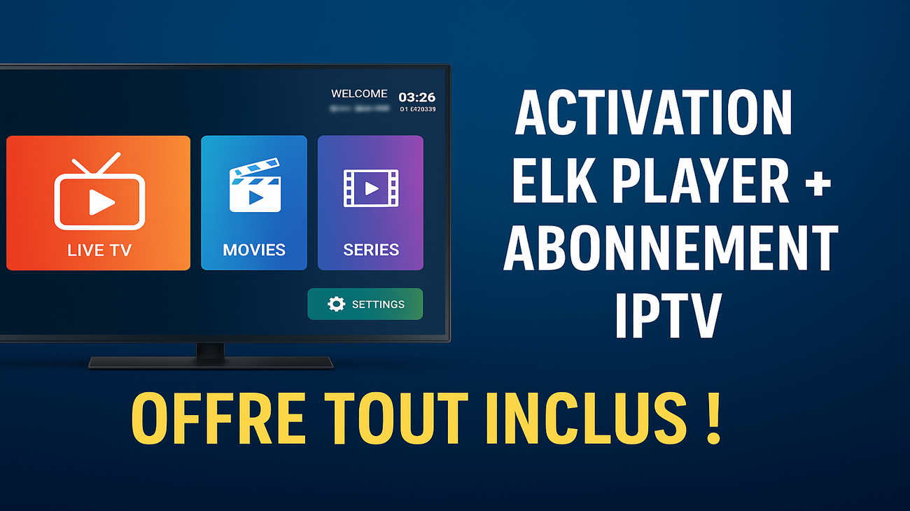 Activation ELK Player + IPTV 12 Mois : Offre Tout Inclus !