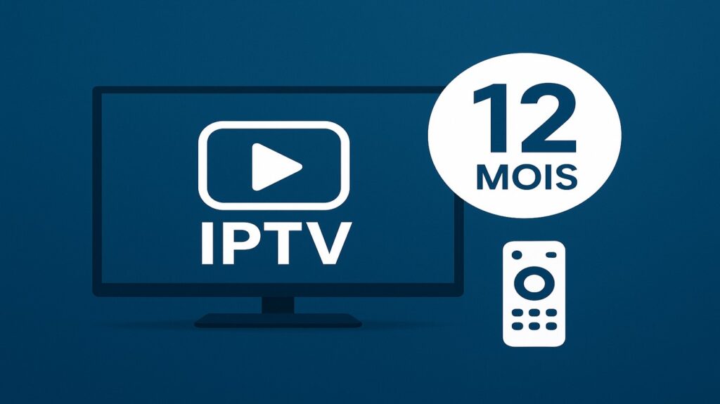 abonnements IPTV 12 mois