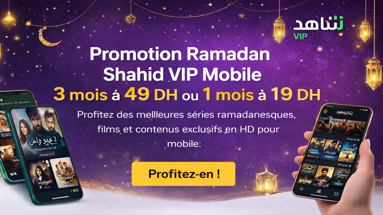 Shahid VIP Mobile Promotion Ramadan 2026  : 3 mois à 49 DH