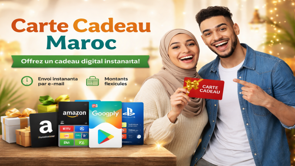 Carte cadeau Maroc numérique 2026