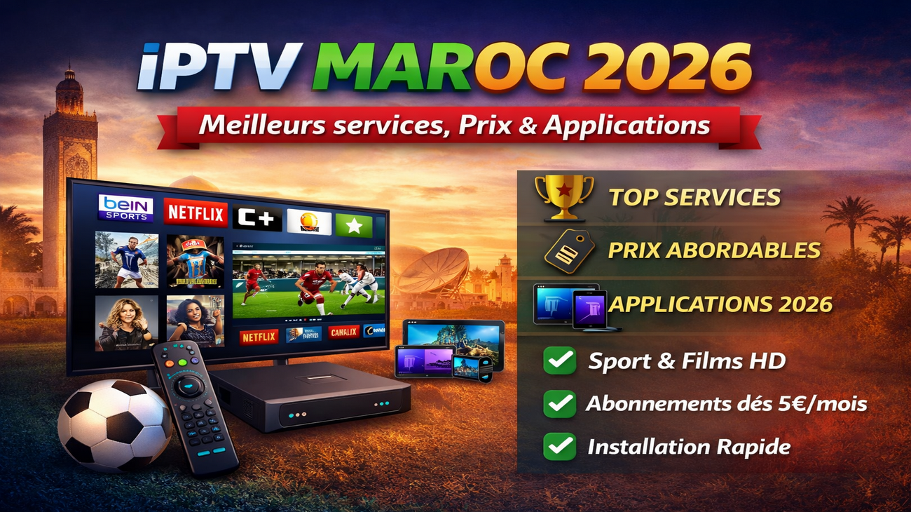 IPTV Maroc 2026