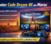 Code Dream 4K IPTV Maroc