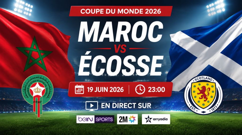 Maroc – Écosse Chaînes TV en Direct (Coupe du Monde 2026)