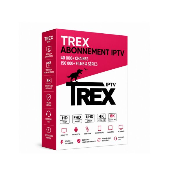 Trex 4K IPTV Abonnement TV Premium HD/FHD/4K/8K
